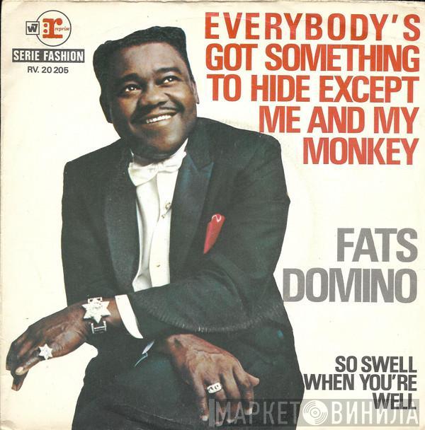  Fats Domino  - Everybody's Got Something To Hide Except Me And My Monkey