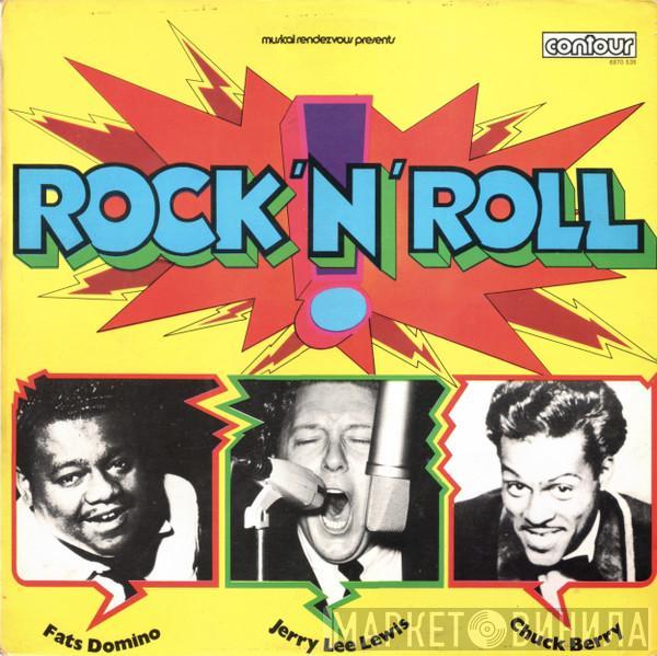 Fats Domino, Jerry Lee Lewis, Chuck Berry - Rock 'N' Roll