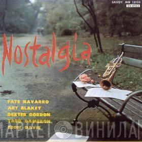 , Fats Navarro , Art Blakey , Dexter Gordon , Tadd Dameron  Eddie "Lockjaw" Davis  - Nostalgia (Fats Navarro Memorial No. 2)