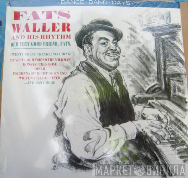  Fats Waller & His Rhythm  - Our Very Good Friends, Fats