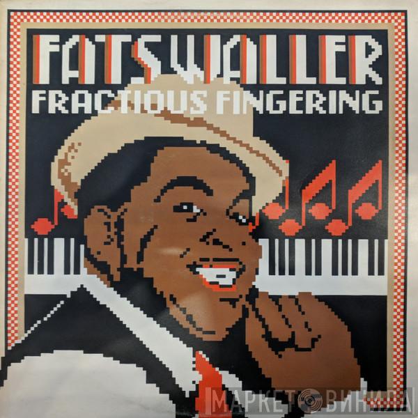 Fats Waller - Fractious Fingering