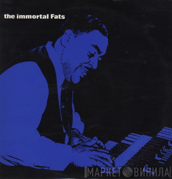 Fats Waller - The Immortal Fats