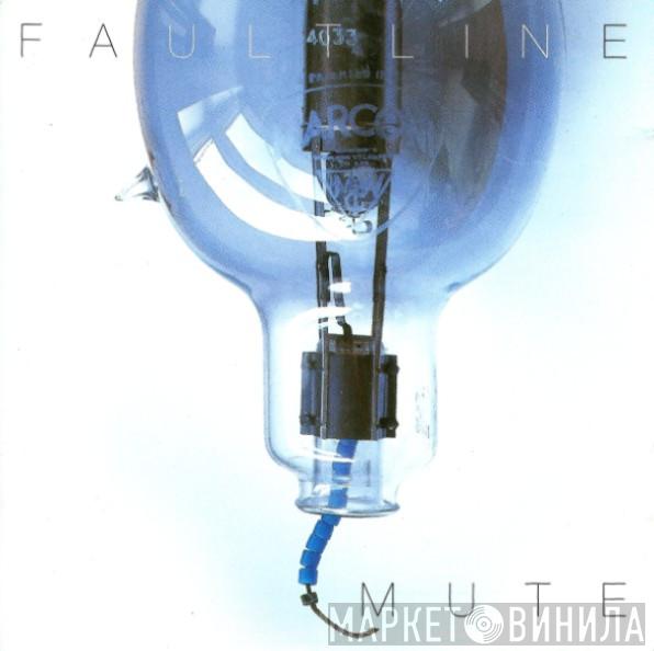 Faultline - Mute