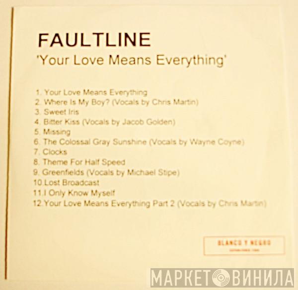 Faultline  - Your Love Means Everything