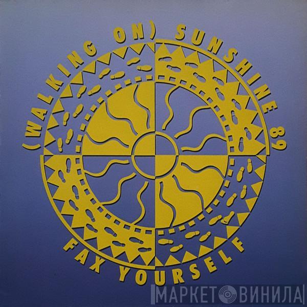 Fax Yourself - (Walking On) Sunshine 89