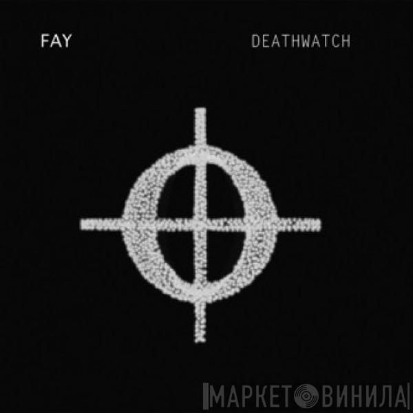 Fay  - Deathwatch