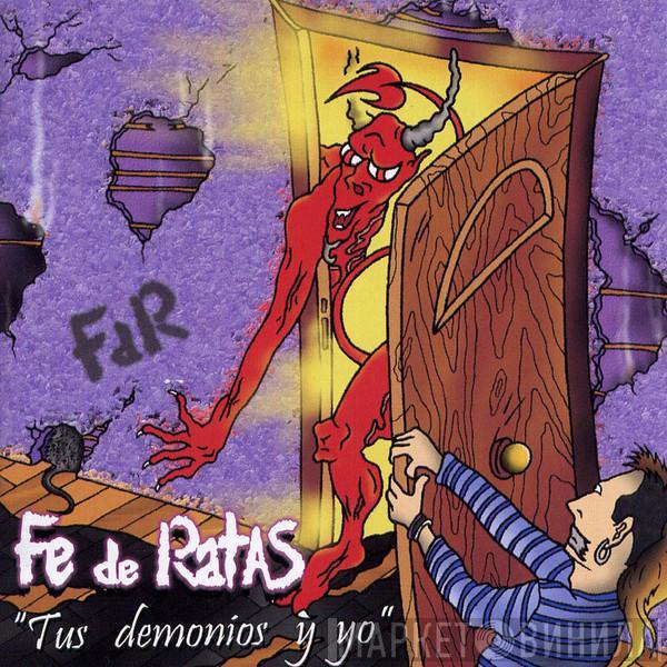 Fe De Ratas - Tus Demonios Y Yo