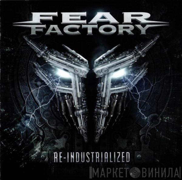  Fear Factory  - Re-Industrialized