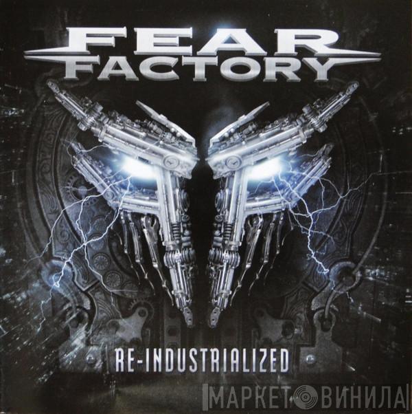  Fear Factory  - Re-Industrialized