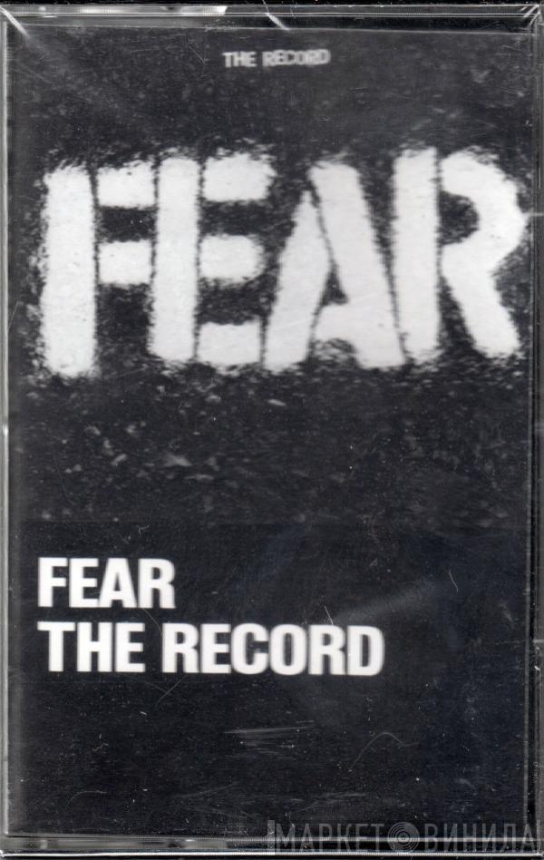Fear - The Record