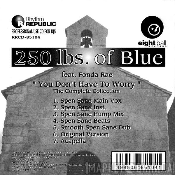 Feat. 250 Lbs. Of Blue  Fonda Rae  - You Don't Have To Worry (The Complete Collection)