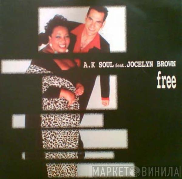 Feat. A.K. Soul  Jocelyn Brown  - Free