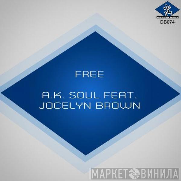 Feat. A.K. Soul  Jocelyn Brown  - Free