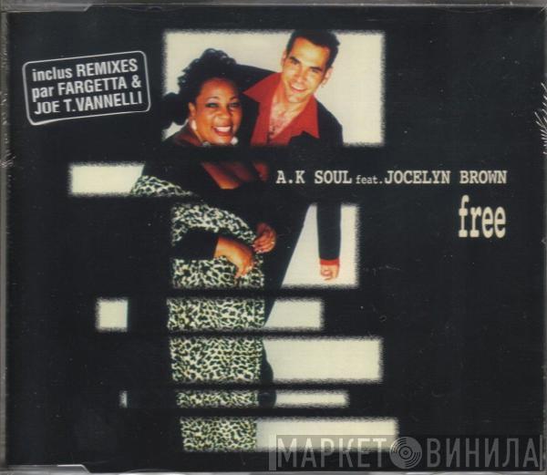 Feat. A.K. Soul  Jocelyn Brown  - Free