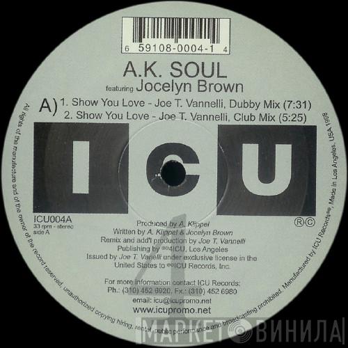 Feat. A.K. Soul  Jocelyn Brown  - Show You Love