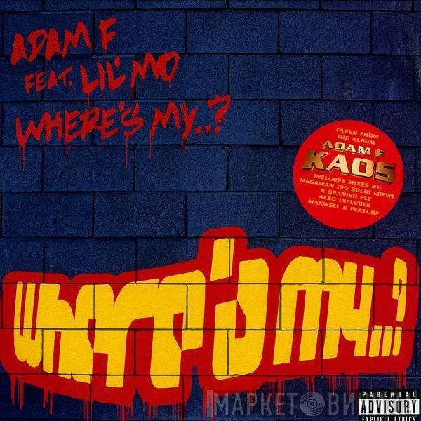 Feat. Adam F  Lil' Mo  - Where's My..?