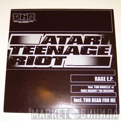 Feat. Atari Teenage Riot  Tom Morello  - Rage E.P.