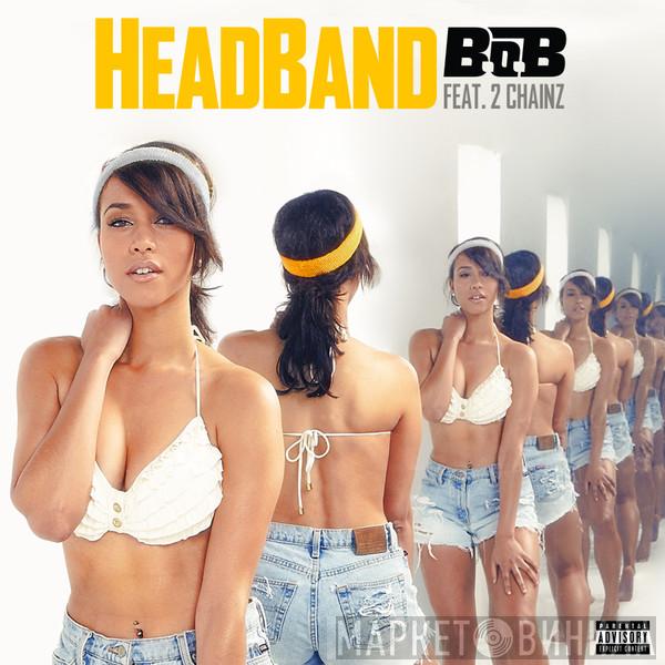 Feat. B.O.B  2 Chainz  - HeadBand