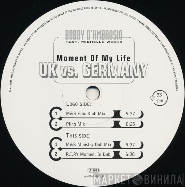 Feat. Bobby D'Ambrosio  Michelle Weeks  - Moment Of My Life (UK vs. Germany)