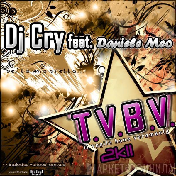 Feat. DJ Cry  Daniele Meo  - T.V.B.V. (Ti Voglio Bene Veramente) 2K11