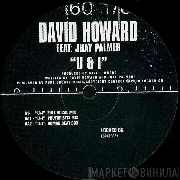 Feat: David Howard  Jhay Palmer  - U & I