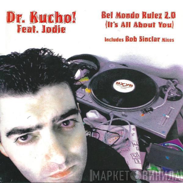 Feat. Dr. Kucho!  Jodie  - Bel Mondo Rulez 2.0 (It's All About You)