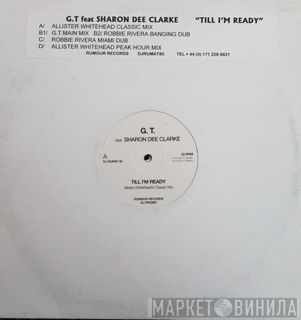 Feat. G.T.  Sharon Dee Clarke  - Till I'm Ready