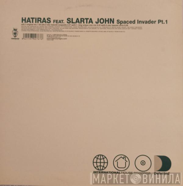 Feat. Hatiras  Slarta John  - Spaced Invader Pt. 1