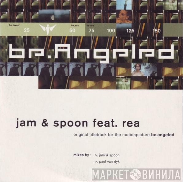 Feat. Jam & Spoon  Rea Garvey  - Be.Angeled