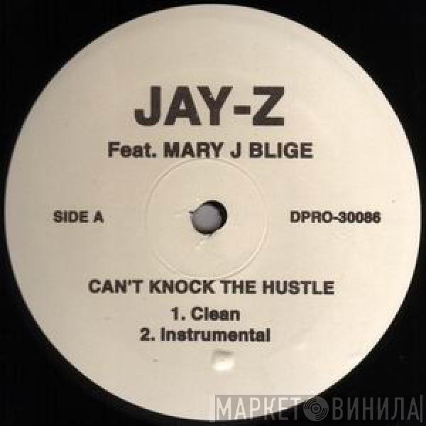 Feat. Jay-Z  Mary J. Blige  - Can't Knock The Hustle