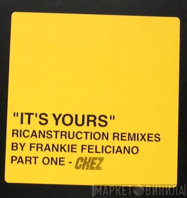 Feat. Jon Cutler  E-Man  - It's Yours (Frankie Feliciano Remixes Pt. 1)