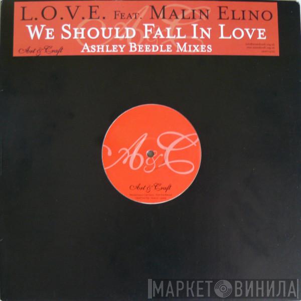 Feat. L.O.V.E.  Malin Elino  - We Should Fall In Love (Ashley Beedle Mixes)