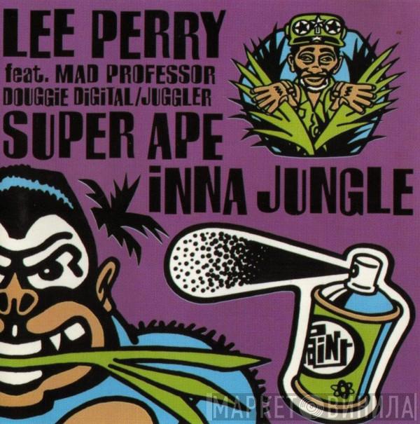 Feat. Lee Perry / Mad Professor / Douggie Digital  Juggler  - Super Ape Inna Jungle