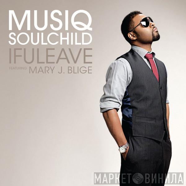 Feat. Musiq Soulchild  Mary J. Blige  - Ifuleave
