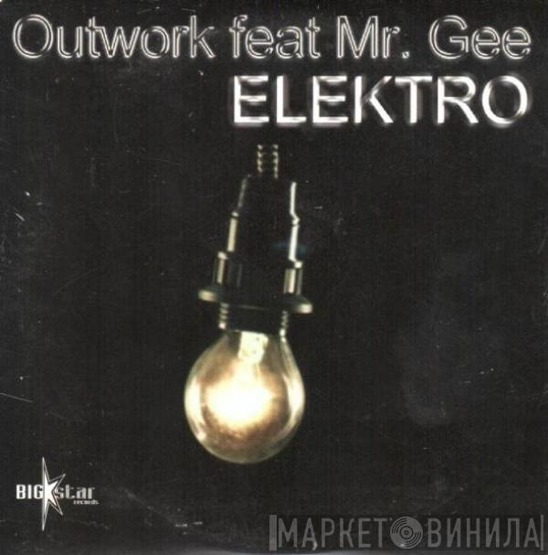 Feat. Outwork  Mr. Gee   - Elektro