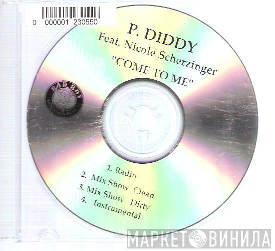 Feat. P. Diddy  Nicole Scherzinger  - Come To Me