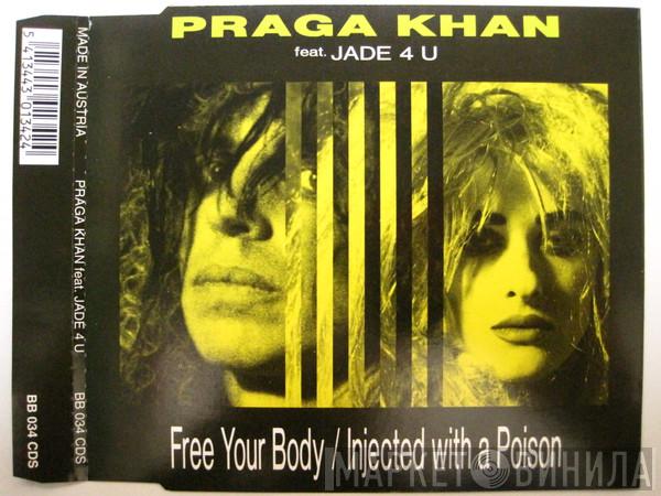 Feat. Praga Khan  Jade 4U  - Free Your Body / Injected With A Poison