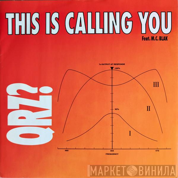 Feat. QRZ?  M.C. Blak  - This Is Calling You