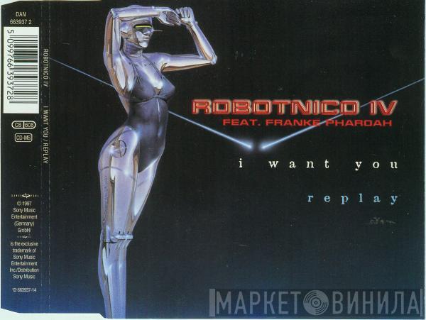 Feat. Robotnico  Frankë Pharoah  - I Want You / Replay