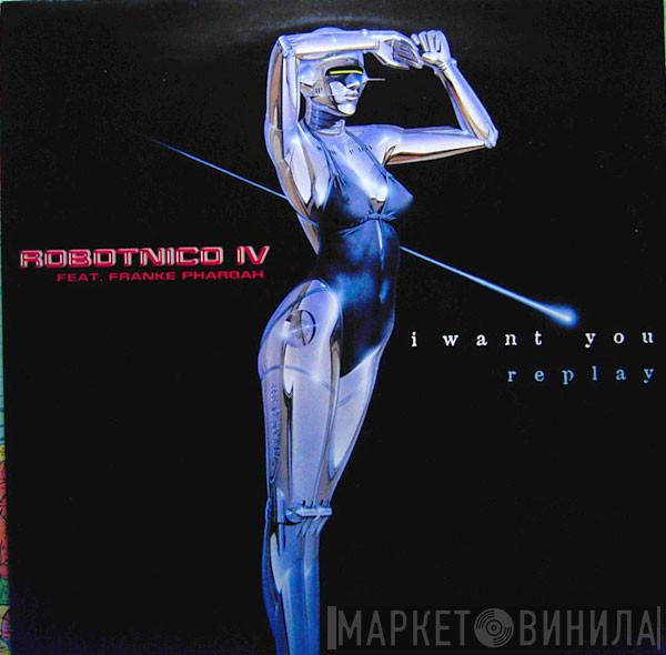 Feat. Robotnico  Frankë Pharoah  - I Want You / Replay