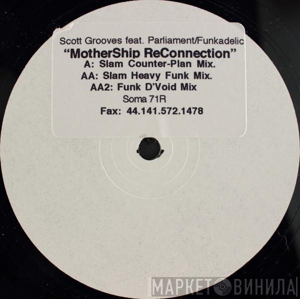 Feat. Scott Grooves / Parliament  Funkadelic  - Mothership Reconnection