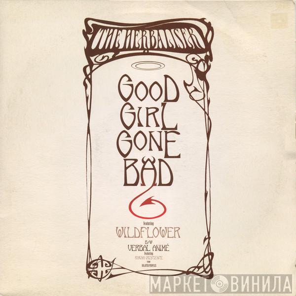 Feat. The Herbaliser & Wildflower  Rakaa-Iriscience  - Good Girl Gone Bad B/W Verbal Animé