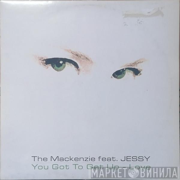 Feat. The Mackenzie  Jessy  - You Got To Get Up / Love