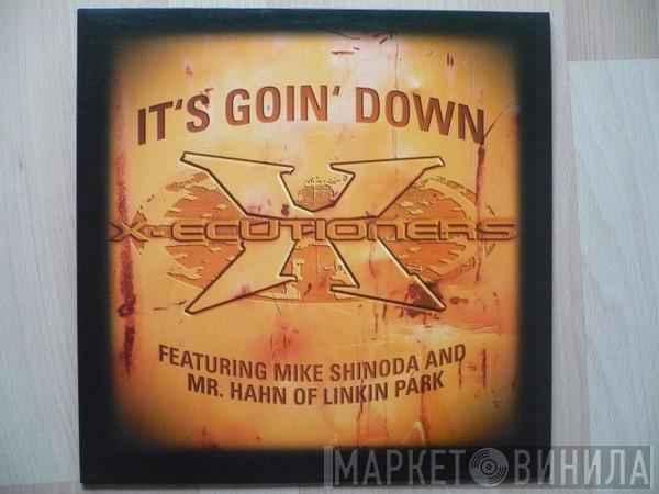 Feat. The X-Ecutioners And Mike Shinoda  Mr. Hahn  - It's Goin' Down