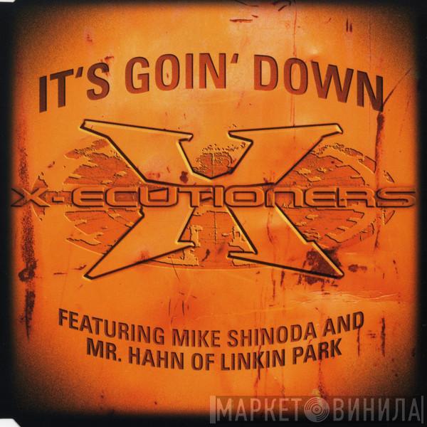 Feat. The X-Ecutioners And Mike Shinoda  Mr. Hahn  - It's Goin' Down