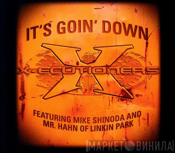 Feat. The X-Ecutioners And Mike Shinoda  Mr. Hahn  - It's Goin' Down