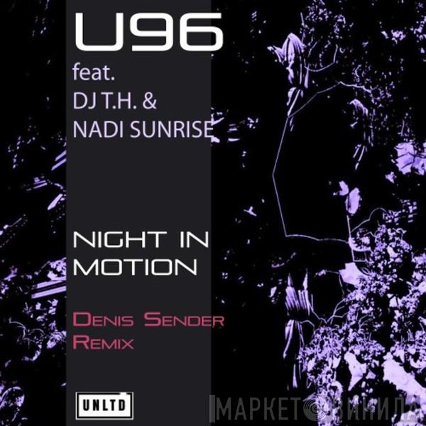 Feat. U96 & Dj T.H.  Nadi Sunrise  - Night In Motion (Denis Sender Remix)