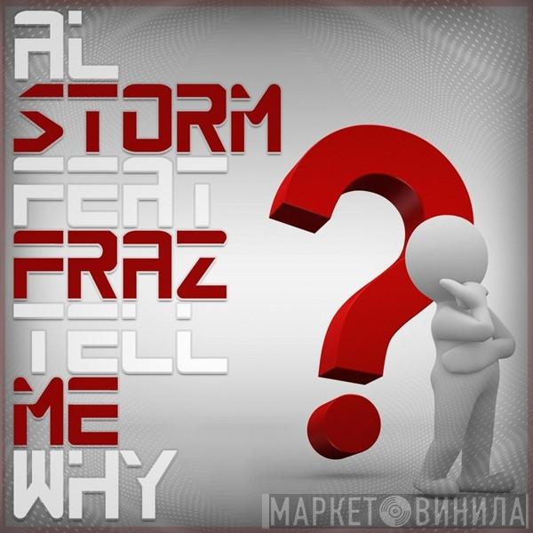 Feat Al Storm  Fraz  - Tell Me Why