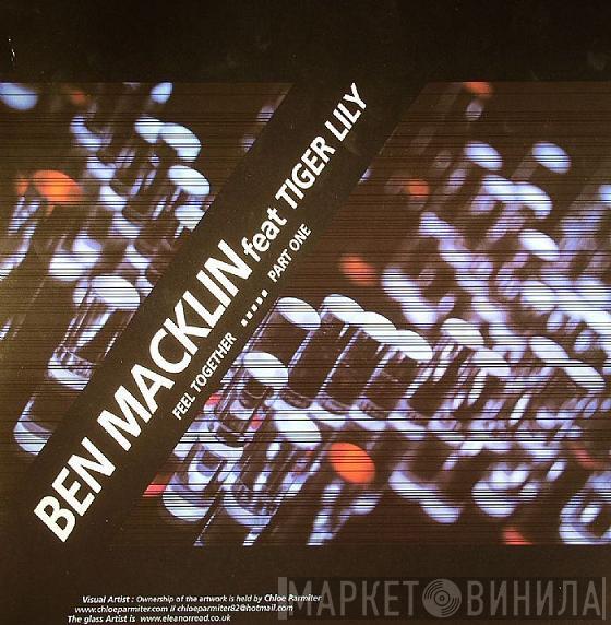 Feat Ben Macklin  Tiger Lily  - Feel Together (Part One)