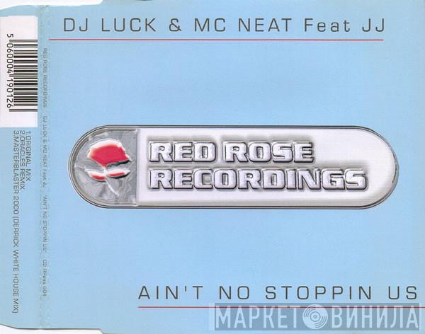 Feat DJ Luck & MC Neat  JJ   - Ain't No Stoppin Us